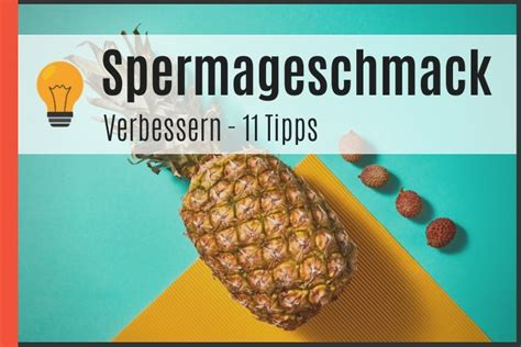 leckeres sperma|Spermageschmack verbessern So geht's .